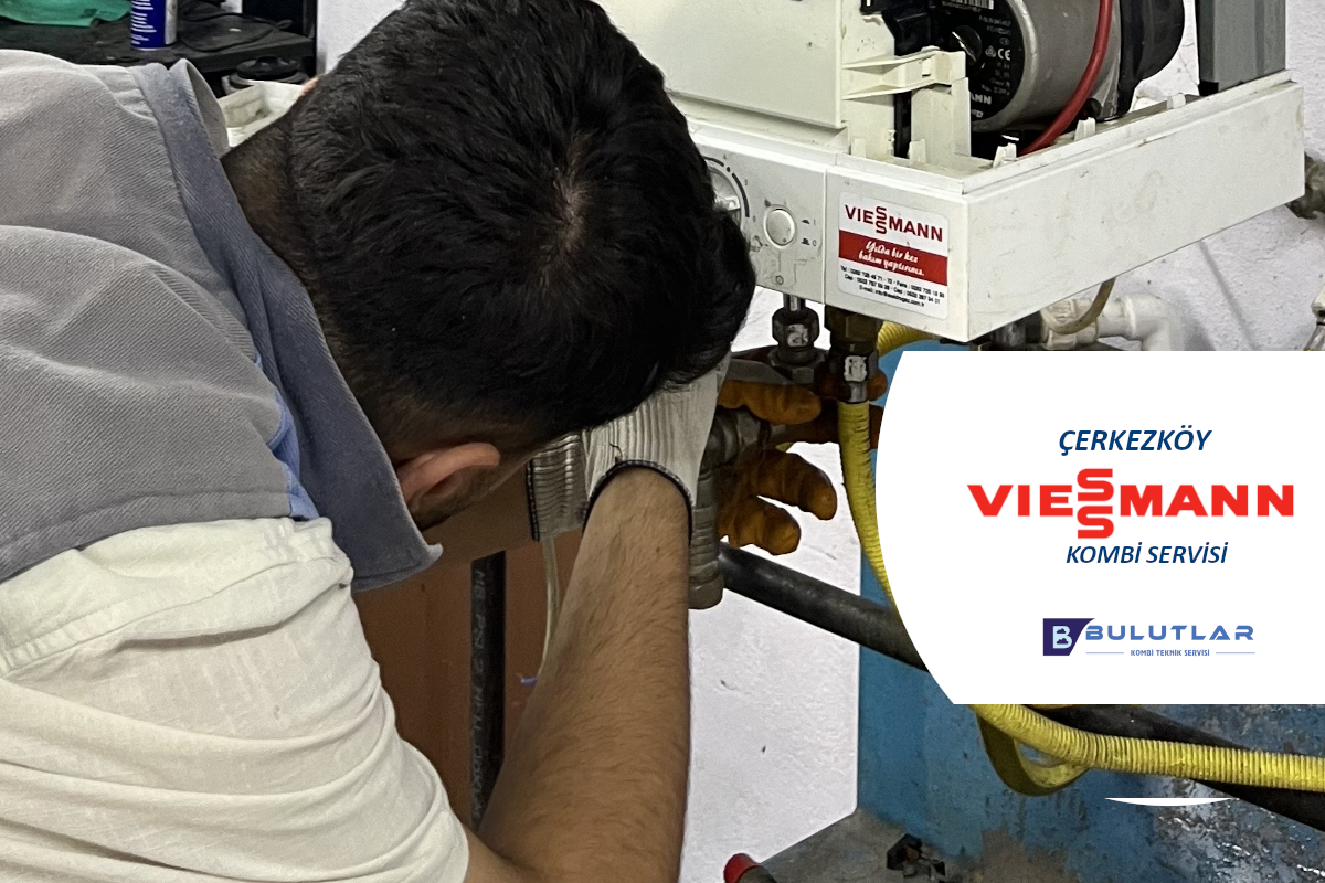 Çerkezköy Viessmann Kombi Servisi